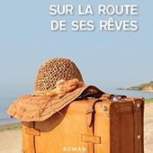 Sur la route de ses rêves - Les lectures de Martine