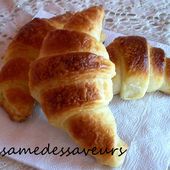 Les croissants (pâte levée feuilletée) - Le Sésame Des Saveurs