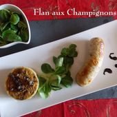 Authentiques Petits Flans aux Champignons pour Boudin Blanc Forestier - Chez Mamigoz