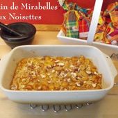 Gratin de Mirabelles aux Noisettes du Petit Bistro - Chez Mamigoz
