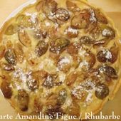 La Tarte Amandine Figue et Rhubarbe du Petit Bistro - Chez Mamigoz