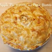 Apple Pie revisité au Petit Bistro. - Chez Mamigoz