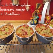 Gratin de Christophine ( Chayotte )-Betterave rouge à L'Antillaise - Chez Mamigoz