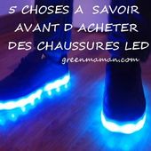 5 choses à savoir avant d'acheter des chaussures Led - Green Maman