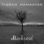 Tigran Hamasyan - Mockroot - www.lomax-deckard.de