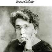 ★ Emma Goldman : Ce que je crois - Socialisme libertaire