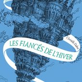 "Les fiancés de l'hiver" de Christelle Dabos - Que lire ?