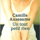 Concours du mois de mai - Un tout petit rien de Camille Anseaume - Que lire ?
