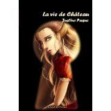 La vie de Château de Justine Paque - Que lire ?