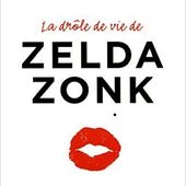 La drôle de vie de Zelda Zonk de Laurence Peyrin - Que lire ?