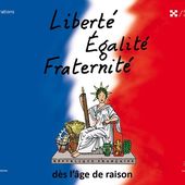 Liberté Egalité Fraternité dès l'âge de raison de Pierre Gay - Que lire ?