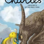 Charles, amoureux d'une Princesse d'Alex Cousseau - Que lire ?
