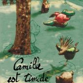 Camille est timide de Gilles Baum et Thierry Dedieu - Blog Littéraire : Que Lire ?