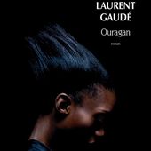 Ouragan de Laurent Gaudé - Que lire ?