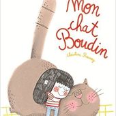 Mon chat boudin de Christine Roussey - Que lire ?
