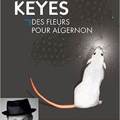 Des fleurs pour Algernon de Daniel Keyes - Que lire ?