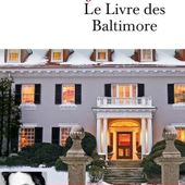 Le livre des Baltimore de Joël Dicker - Blog Littéraire : Que Lire ?