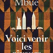 Voici venir les rêveurs de Imbolo Mbué - Que lire ?