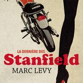 La dernière des Stanfield de Marc Levy - Blog Littéraire : Que Lire ?