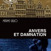 Maxime GILLIO : Anvers et Damnation. - Les Lectures de l'Oncle Paul