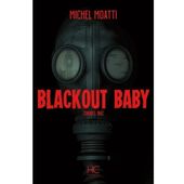 Michel MOATTI : Blackout Baby. - Les Lectures de l'Oncle Paul