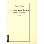 Pierre PELOT : Les caïmans sont des gens comme les autres. - Les Lectures de l'Oncle Paul