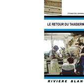 François DARNAUDET : Le retour du Taxidermiste. - Les Lectures de l'Oncle Paul
