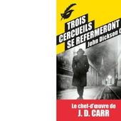 John Dickson CARR : Trois cercueils se refermeront - Les Lectures de l'Oncle Paul
