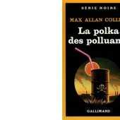 Max Allan COLLINS : La polka des polluants. - Les Lectures de l'Oncle Paul
