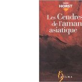 Hugo HORST : Les cendres de l'amante asiatique. - Les Lectures de l'Oncle Paul