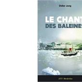 Didier JUNG : Le chant des baleines. - Les Lectures de l'Oncle Paul