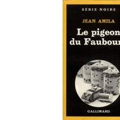 Jean AMILA : Le pigeon du faubourg. - Les Lectures de l'Oncle Paul