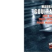 Maurice GOUIRAN : Une nuit trop douce pour mourir. - Les Lectures de l'Oncle Paul