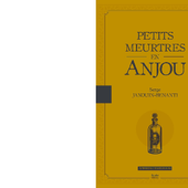 Serge JANOUIN-BENANTI : Petits meurtres en Anjou. - Les Lectures de l'Oncle Paul