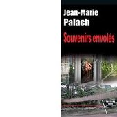 Jean-Marie PALACH : Souvenirs envolés. - Les Lectures de l'Oncle Paul
