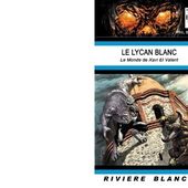 Phil BECKER : Le Lycan blanc. - Les Lectures de l'Oncle Paul