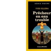 Yves ELLENA : Prêcheur en eau trouble. - Les Lectures de l'Oncle Paul