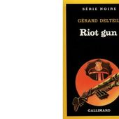 Gérard DELTEIL : Riot Gun. - Les Lectures de l'Oncle Paul