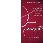 Samuel SUTRA : La Bonne, la Brute et la Truande. - Les Lectures de l'Oncle Paul