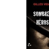 Gilles VIDAL : Sombres héros. - Les Lectures de l'Oncle Paul