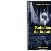 Marc VILLARD : Rebelles de la nuit. - Les Lectures de l'Oncle Paul