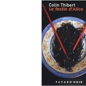 Colin THIBERT : Le festin d'Alice. - Les Lectures de l'Oncle Paul