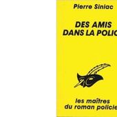 Pierre SINIAC : Des amis dans la police. - Les Lectures de l'Oncle Paul
