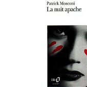 Patrick MOSCONI : Nuit Apache. - Les Lectures de l'Oncle Paul