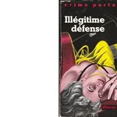 Pierre SIGNAC : Illégitime défense. - Les Lectures de l'Oncle Paul