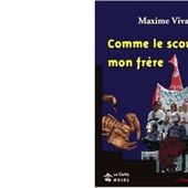 Maxime VIVAS : Comme le scorpion, mon frère. - Les Lectures de l'Oncle Paul