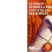 Georges-Jean ARNAUD : L'antizyklon des atroces. - Les Lectures de l'Oncle Paul