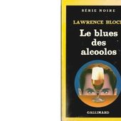 Lawrence BLOCK : Le blues des alcoolos - Les Lectures de l'Oncle Paul