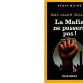 Max Allan COLLINS : La Mafia ne passera pas - Les Lectures de l'Oncle Paul