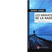 Marek CORBEL : Les gravats de la rade. Zone d'ombre sur Brest. - Les Lectures de l'Oncle Paul